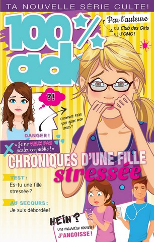 100% ado #4 - Chronique d'une fille stressée